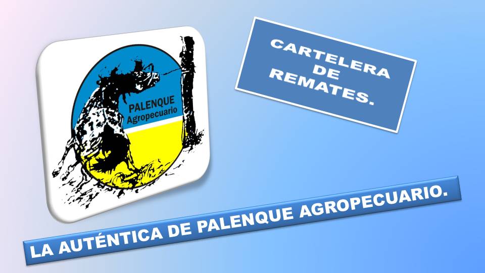 Remates: Cartelera de Palenque Enero 2021