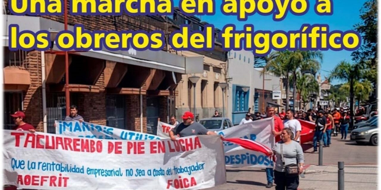 Palenque Rural: una marcha en apoyo a los obreros del frigorífico